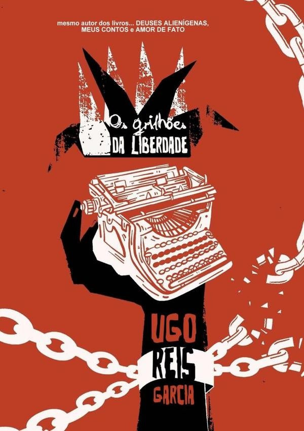 Os Grilh?es Da Liberdade | UgoReis Garcia
