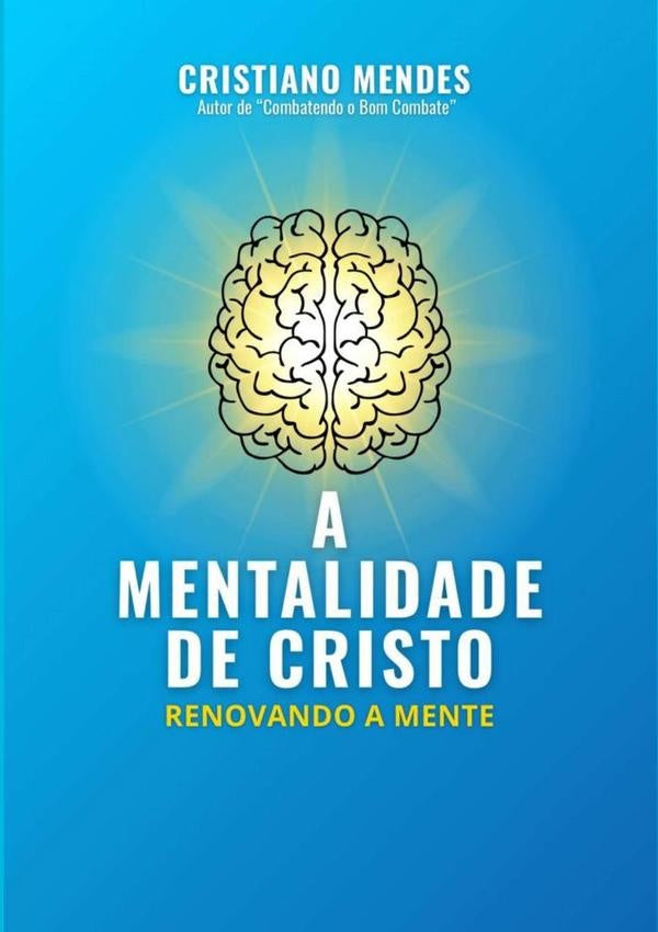 A Mentalidade De Cristo | Cristiano Mendes