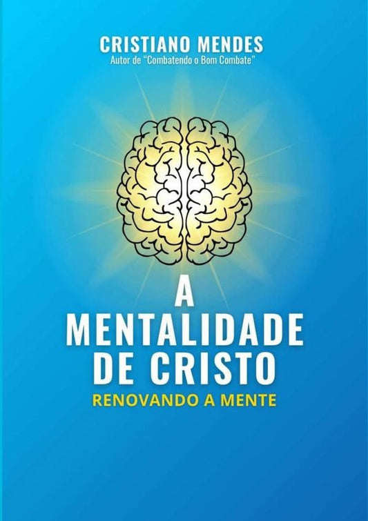 A Mentalidade De Cristo | Cristiano Mendes