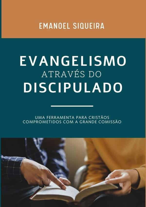 Evangelismo Atraves Do Discipulado | EmanoelSiqueira Santos