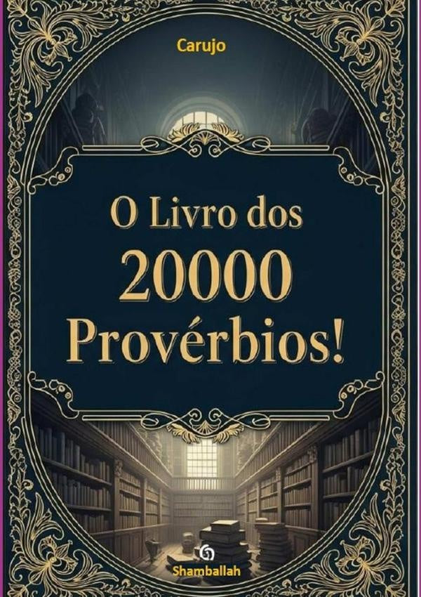 O Livro Dos 20000 Proverbios | CarlosAraujo Carujo
