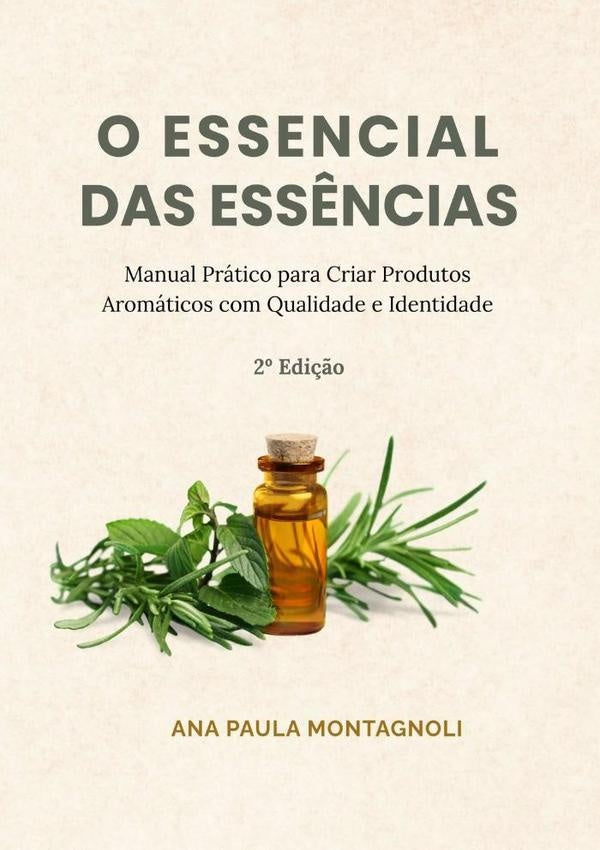 O Essencial Das Ess?ncias | AnaPaula Montagnoli