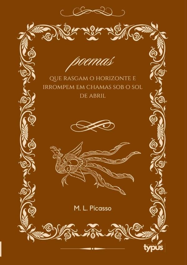 Poemas Que Rasgam O Horizonte E Irrompem Em Chamas Sob O Sol De Abril | MariaLuiza Picasso