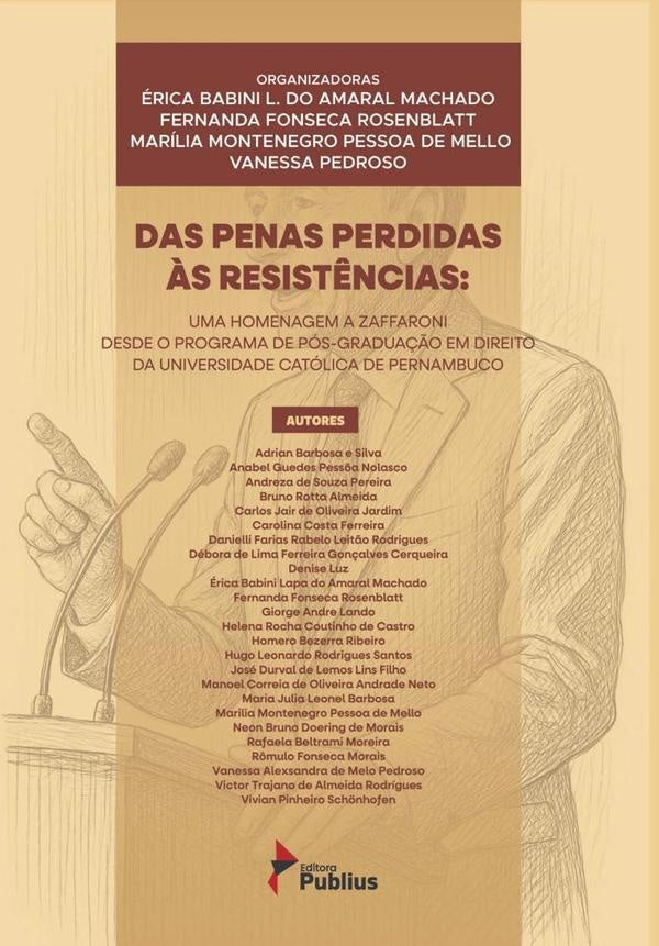 Das Penas Perdidas ?s Resist?ncias: Uma Homenagem A Zaffaroni Desde O Programa De Pos-gradua??o Em D | BabiniL.DoAmaral Machado