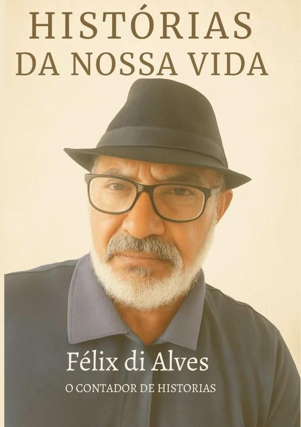 Historias Da Nossa Vida | FelixDi Alves