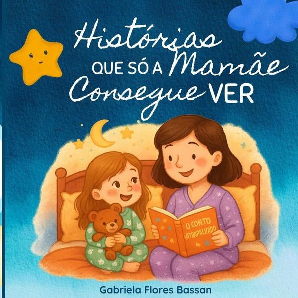 Historias Que So A Mam?e Consegue Ver | GabrielaFlores Bassan
