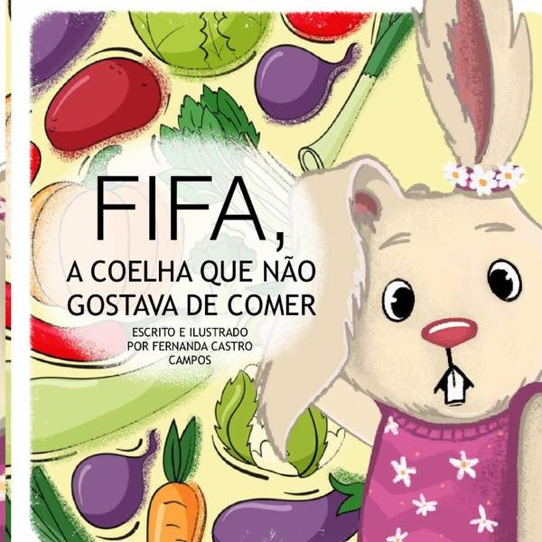 Fifa, A Coelha Que N?o Gostava De Comer | FernandaCastro Campos