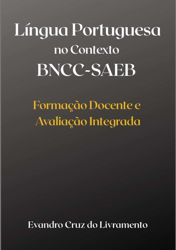 Lingua Portuguesa No Contexto Bncc-saeb | EvandroCruzDo Livramento
