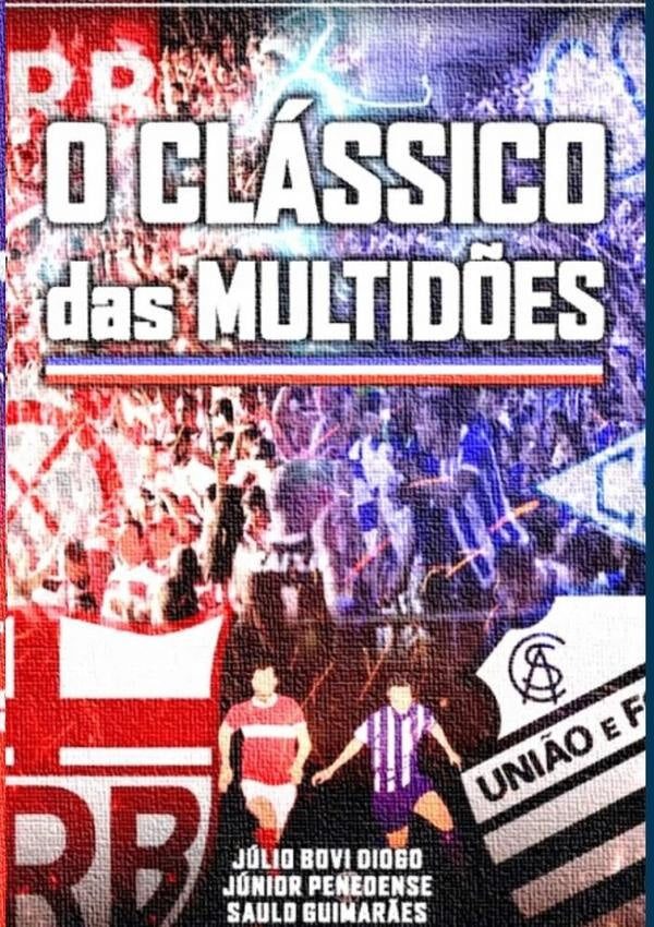 C.r.b. X C.s.a.  Historico Do Classico Das Multid?es | JulioJuniorPenedenseSaulo Guimar?es