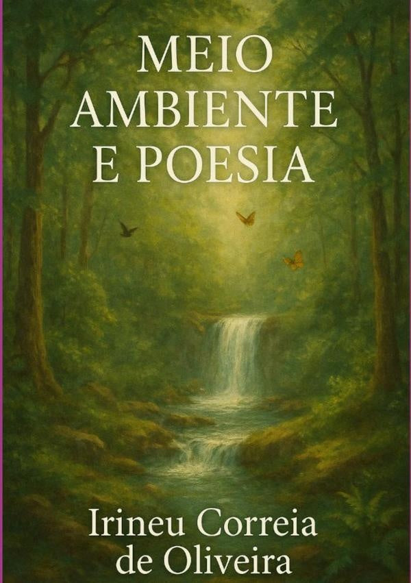 Meio Ambiente E Poesia | IrineuCorreiaDe Oliveira