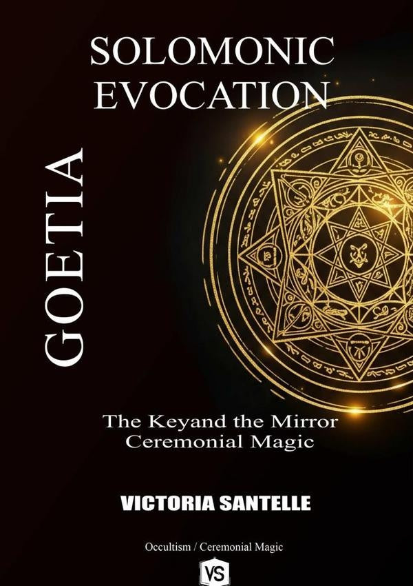 Goetia: Solomonic Evocation | VictoriaSantelle/Virginia Santos