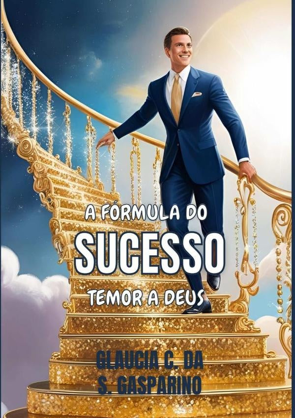 A Formula Do Sucesso Temor A Deus | GlauciaCristinaDaSilva Gasparino