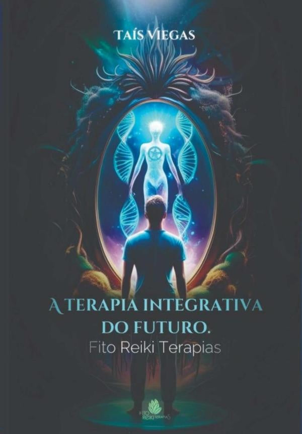 A Terapia Integrativa Do Futuro | Tais Viegas