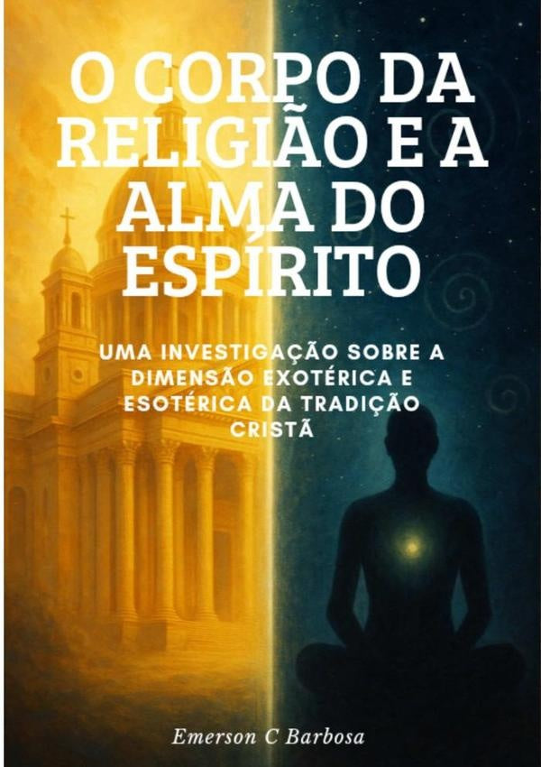 O Corpo Da Religi?o E A Alma Do Espirito | EmersonC Barbosa