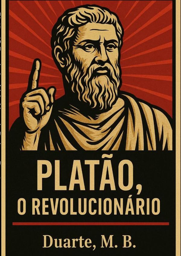 Plat?o, o Revolucionario | MarceloBarboza Duarte