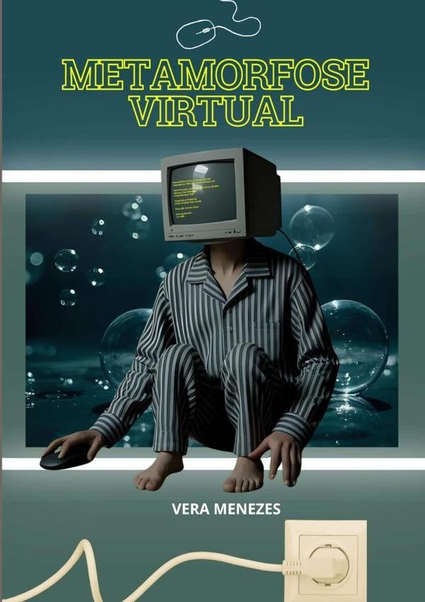 Metamorfose Virtual | Vera Menezes
