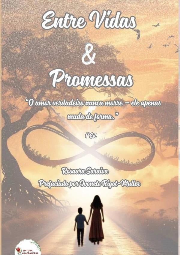 Entre Vidas  E  Promessas | Rosaura Saraiva