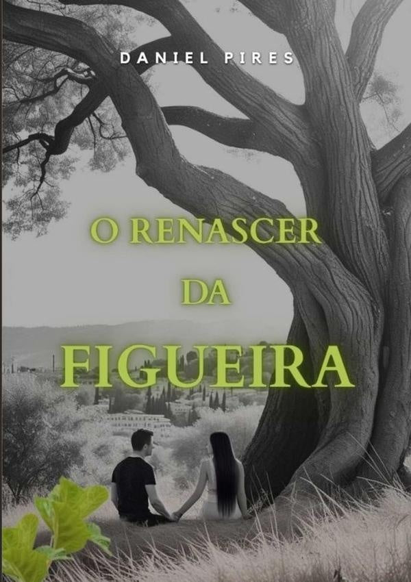 O Renascer Da Figueira | Daniel Pires