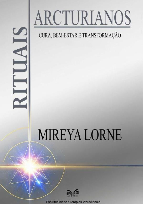Rituais Arcturianos | MireyaLorne/Luiz Santos