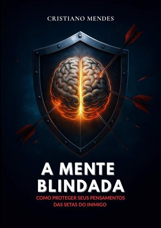 A Mente Blindada | Cristiano Mendes