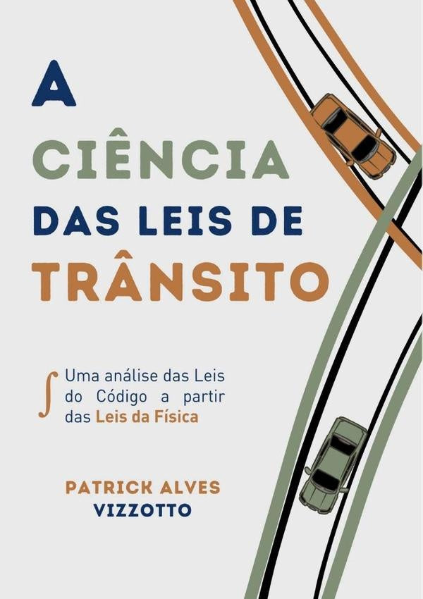 A Ci?ncia Das Leis De Tr?nsito | PatrickAlves Vizzotto