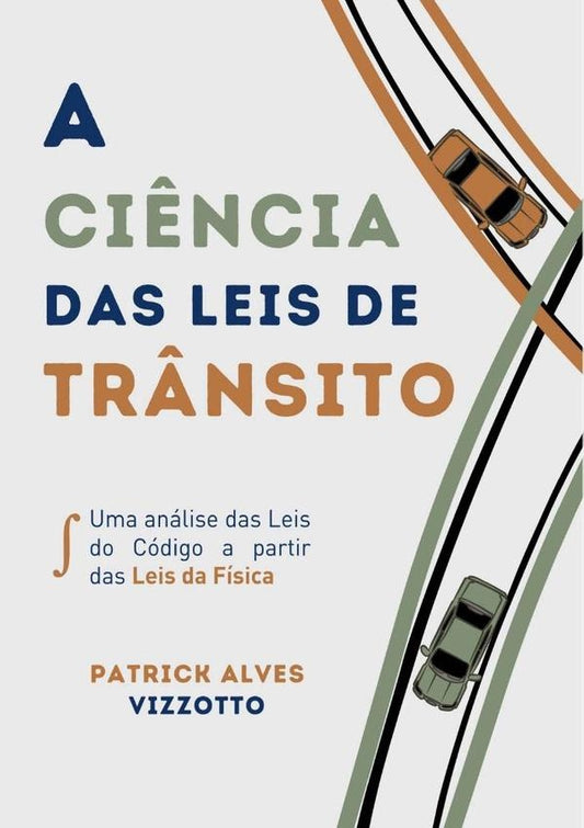 A Ci?ncia Das Leis De Tr?nsito | PatrickAlves Vizzotto