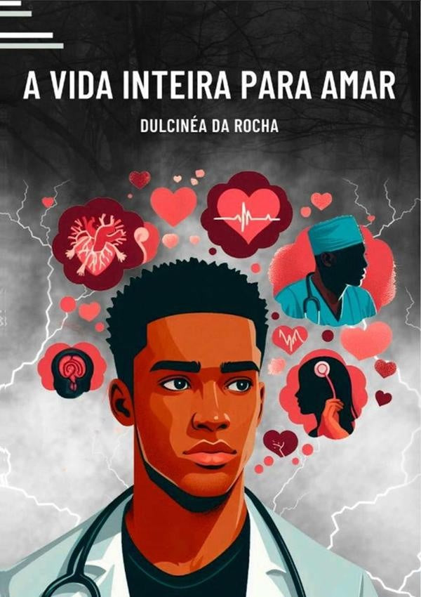 A Vida Inteira Para Amar | DulcineaDa Rocha
