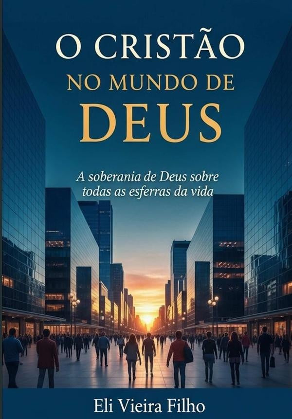 O Crist?o No Mundo De Deus | EliVieira Filho