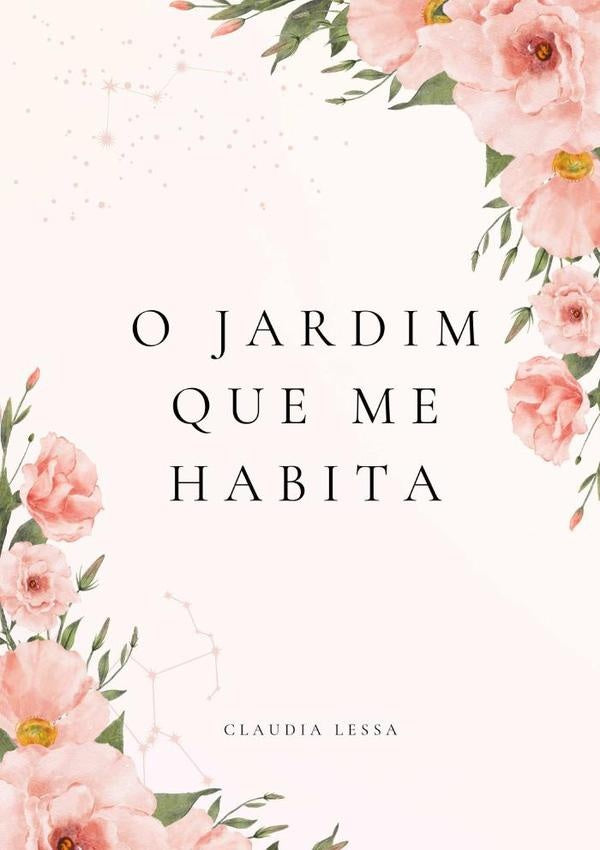 O Jardim Que Me Habita | Claudia Lessa