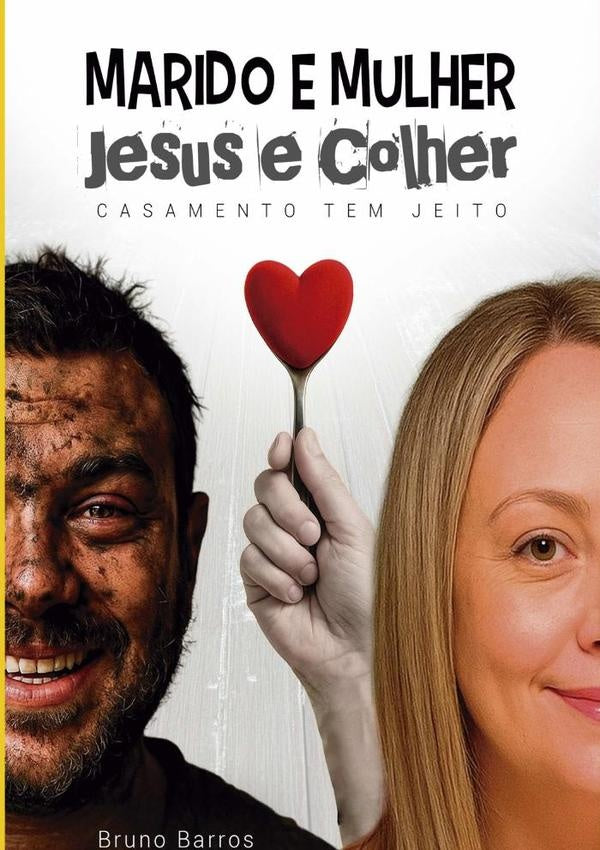 Marido E Mulher, Jesus E Colher | BrunoDaSilva Barros