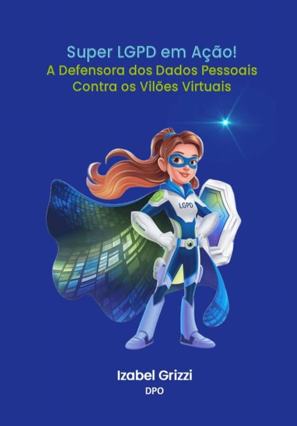 Super Lgpd Em A??o! | IzabelMariaMoura Grizzi