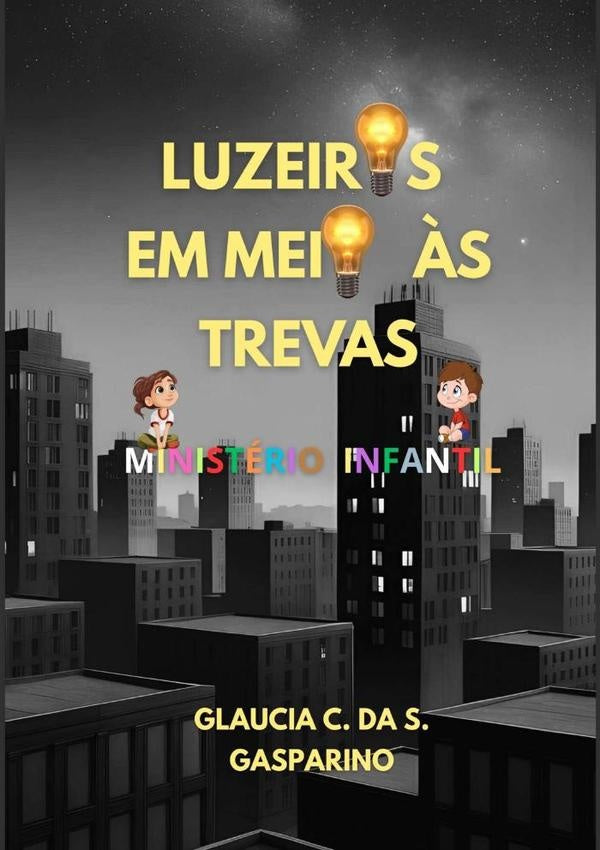 Luzeiros Em Meio As Trevas | GlauciaCristinaDaSilva Gasparino