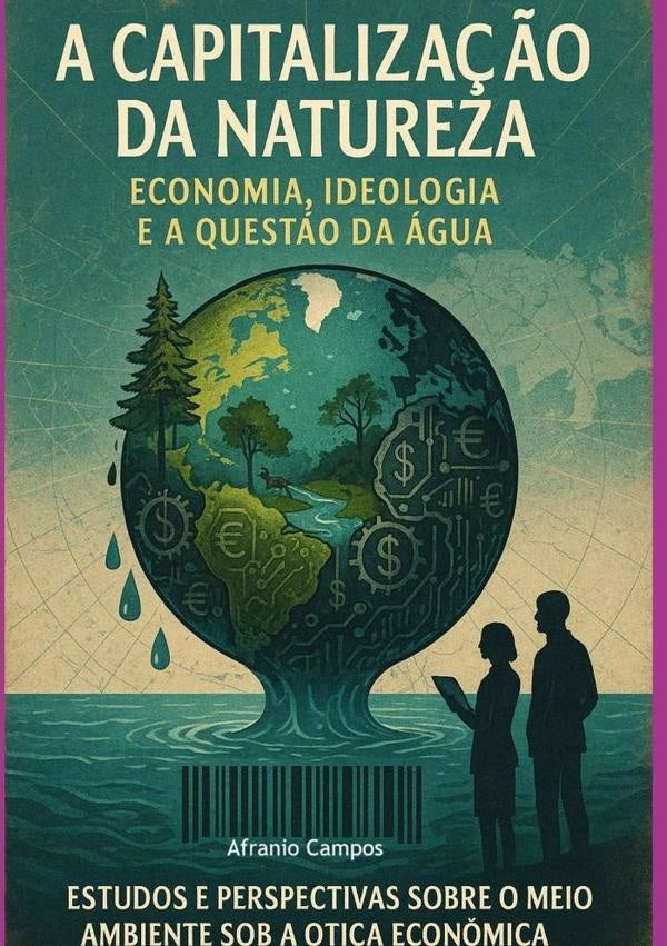A Capitaliza??o Da Natureza | Afranio Campos