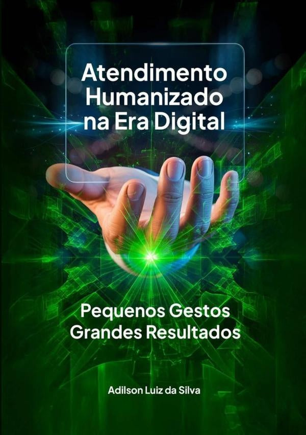 Atendimento Humanizado Na Era Digital | AdilsonLuizDa Silva
