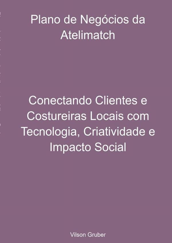 Plano De Negocios Da Atelimatch | Vilson Gruber