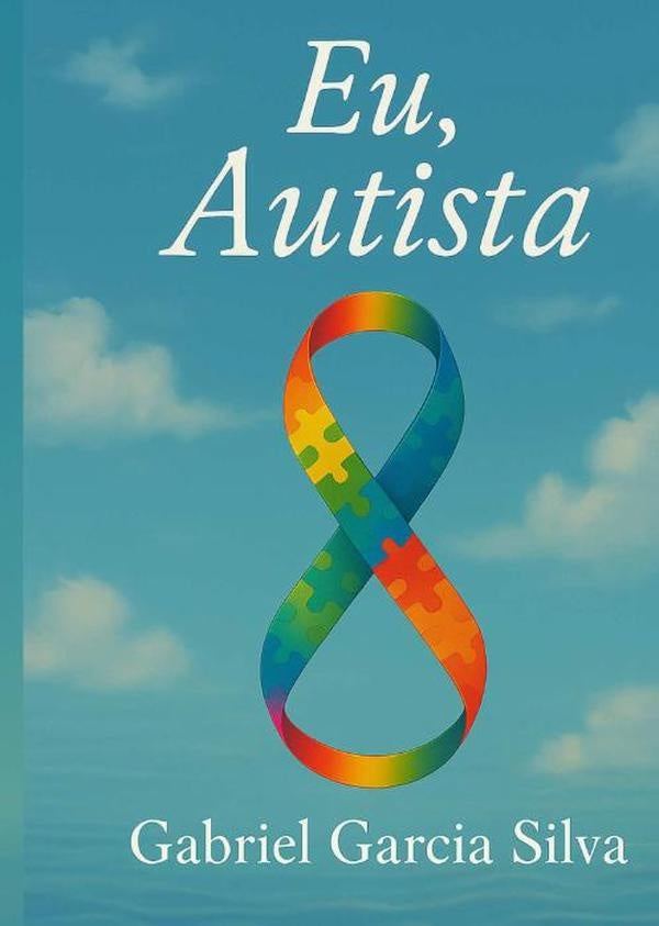 Eu, Autista | GARCIA, ANA/ TREJOS, NOELYA/ VARALDI, GABRIELLA