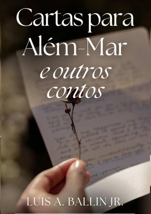 Cartas Para Alem-mar E Outros Contos | LuisA.Ballin Jr.