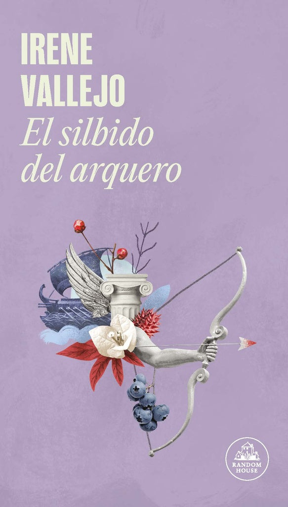 El silbido del arquero | IRENE VALLEJO