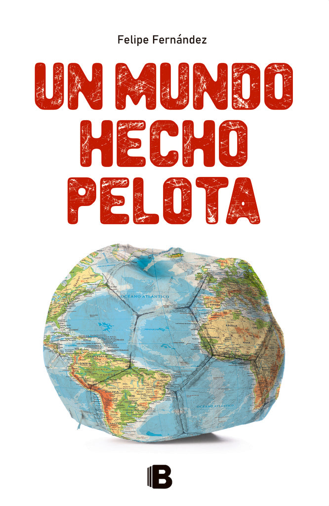 Un mundo hecho pelota | FELIPE FERNANDEZ