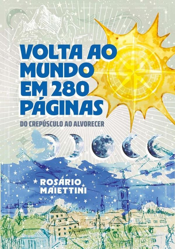 Volta Ao Mundo Em 280 Paginas | MariaDoRosarioAguiar Maiettini
