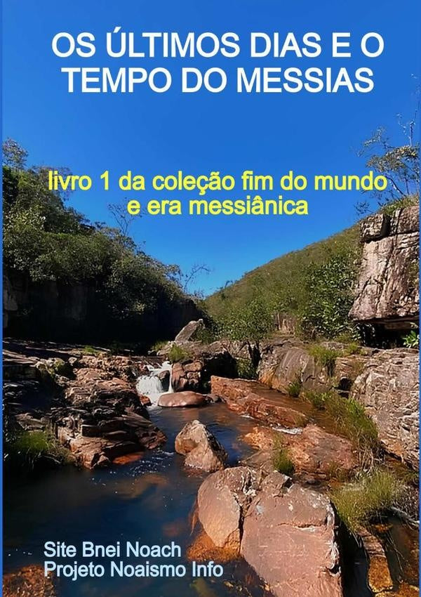 Os ultimos Dias E O Tempo Do Messias | SiteBneiNoachProjetoNoaismo Info