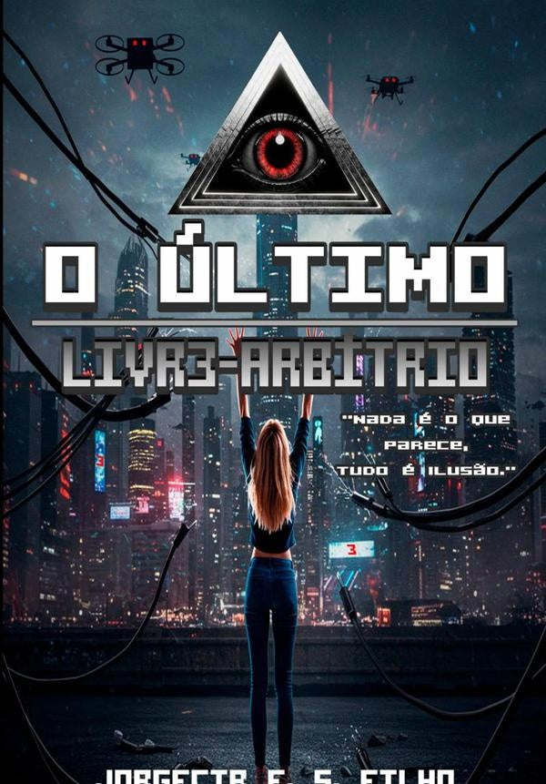 O ultimo Livre-arbitrio: | JorgecirF.S. Filho