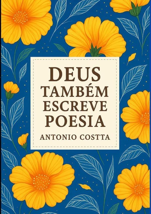Deus Tambem Escreve Poesia | Antonio Costta