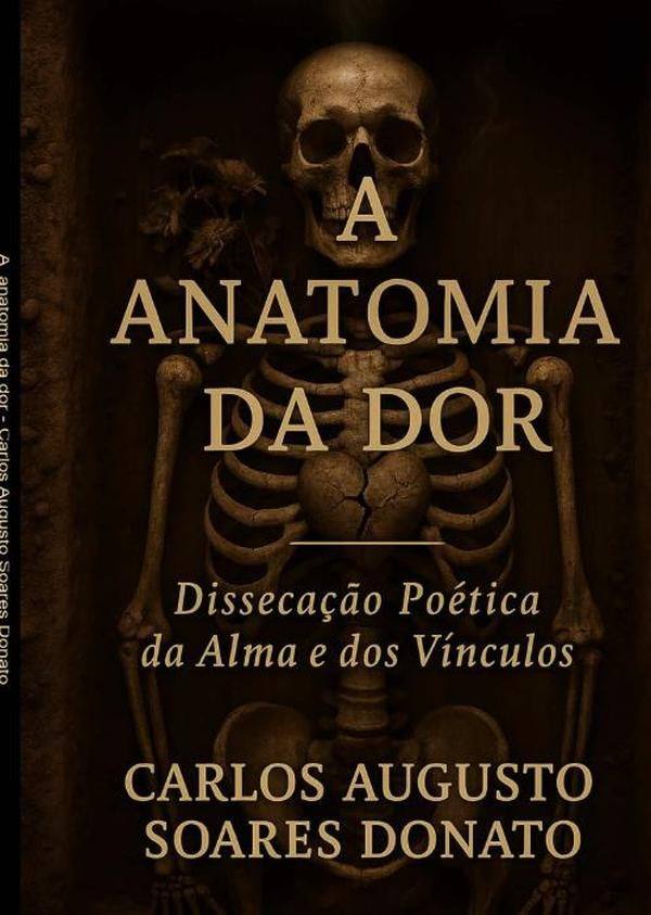 A Anatomia Da Dor | CarlosAugustoSoares Donato