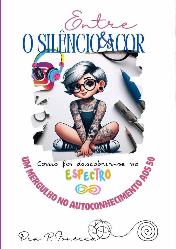 Entre O Sil?ncio E A Cor | DeaP. Fonseca