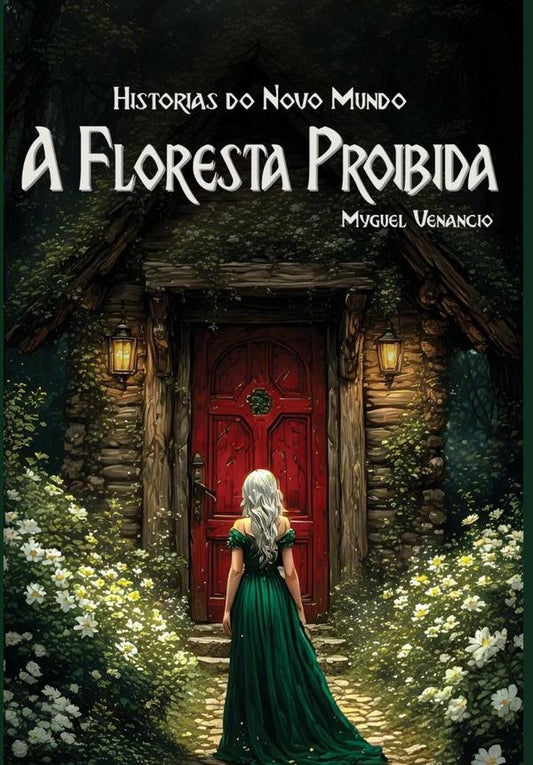 A Floresta Proibida | Myguel Ven?ncio