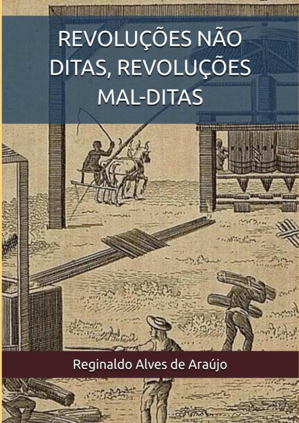 Revolu??es N?o Ditas, Revolu??es Mal-ditas | ReginaldoAlvesDe Araujo