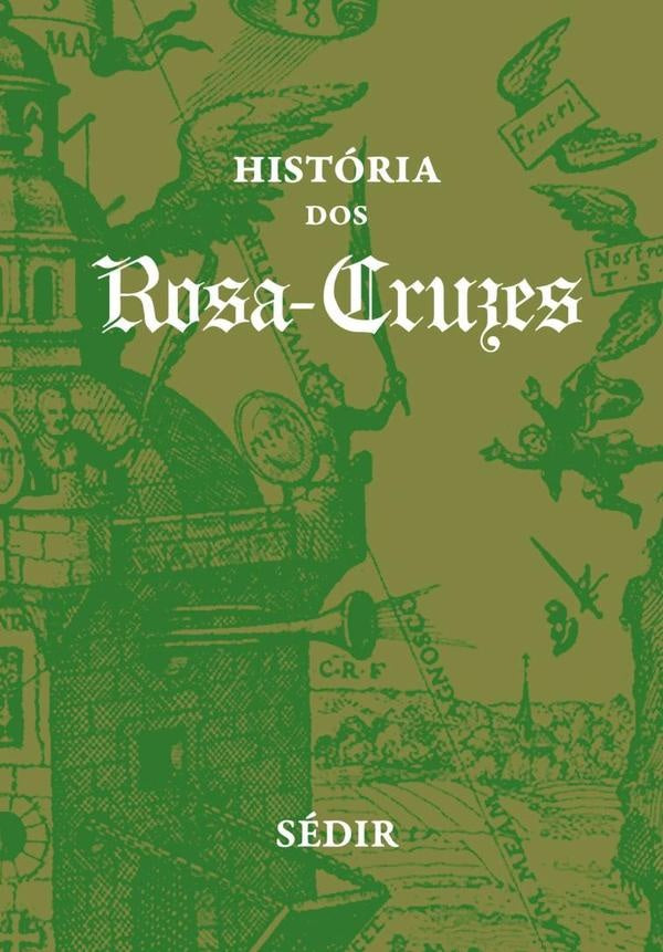 Historia Dos Rosa-cruzes | Paul Sedir