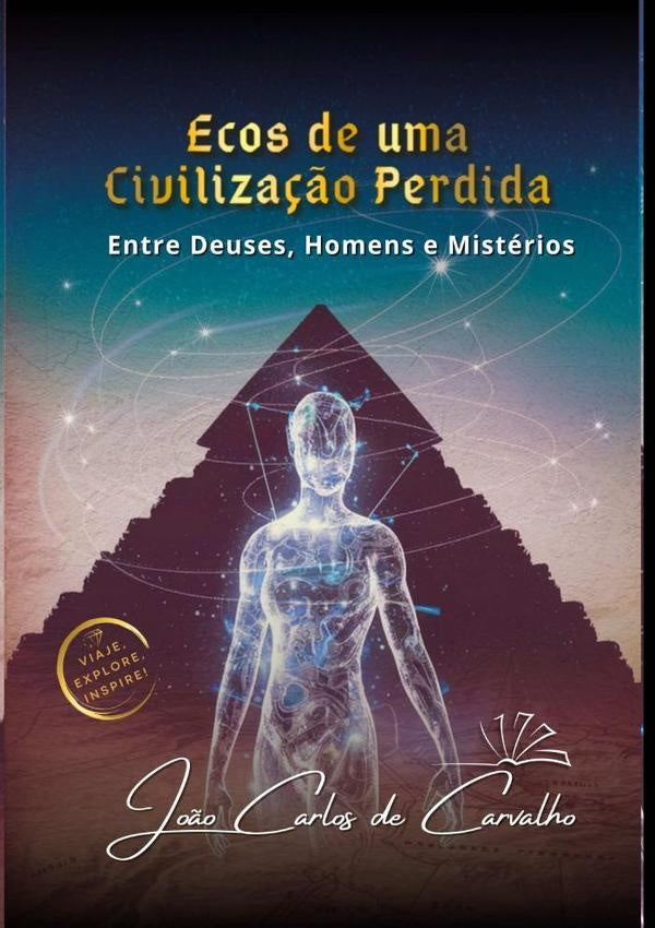 Ecos De Uma Civiliza??o Perdida | JoaoCarlosDe Carvalho