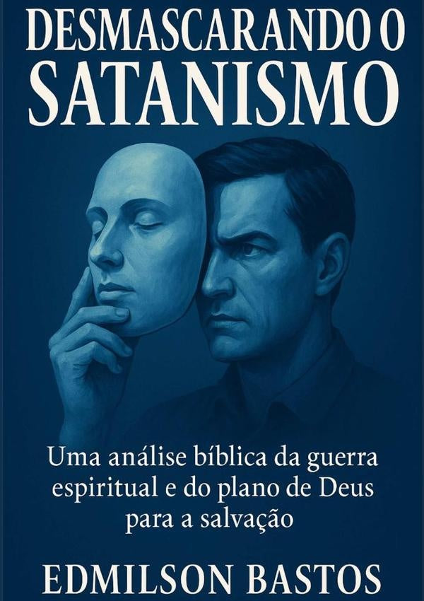 Desmascarando O Satanismo | EdmilsonBastosDos Santos